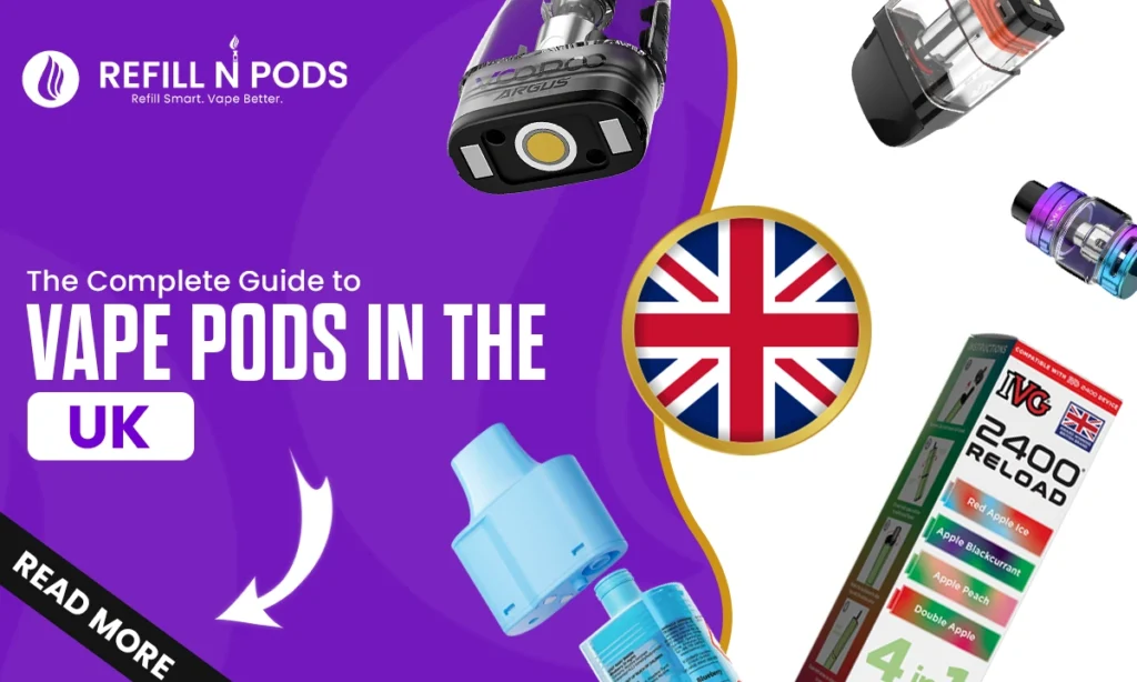 The Complete Guide to Vape Pods in the UK