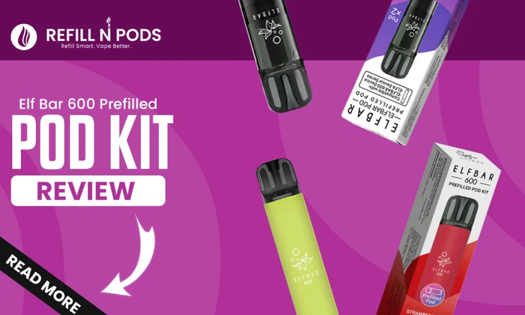 Elf Bar 600 Prefilled Pod Kit Review