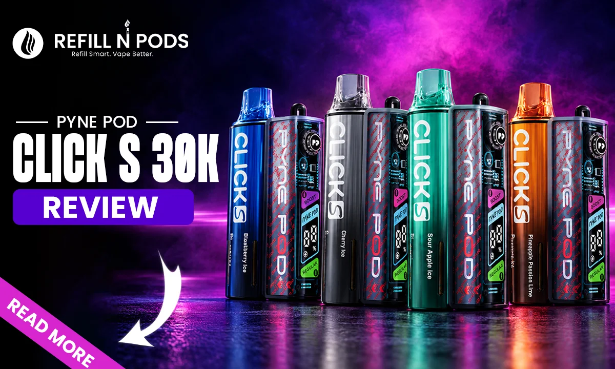 Pyne Pod Click S 30K Pod Kit Review